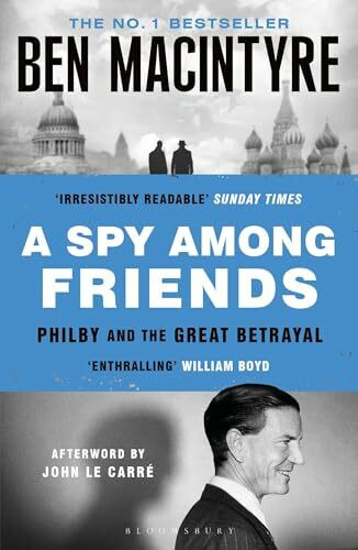 Bloomsbury Publishing A Spy Among Friends, Kim Philby And The Great Betrayal