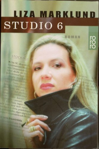 Studio 6: Roman. Aus d. Schwed. v. Susanne Dahmann (Ein Fall für Annika Bengtzon, Band 1)