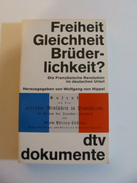 Freiheit, Gleichheit, Brüderlichkeit?: die Französische Revolution im deutschen Urteil von 1789 bis 1945 (dtv - Dokumente)
