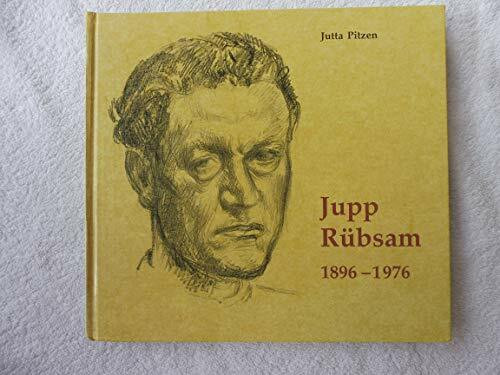 Jupp Rübsam 1896-1976 (Leben und Werk niederrheinischer Künstler)