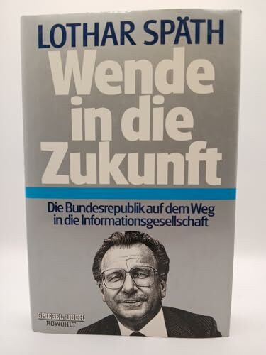 Wende in die Zukunft: Die Bundesrepublik auf dem Weg in die Informationsgesellschaft