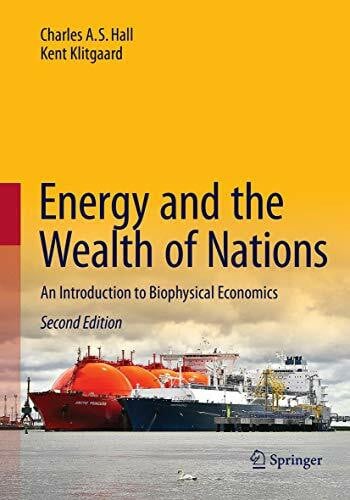Energy and the Wealth of Nations: An Introduction to Biophysical Economics