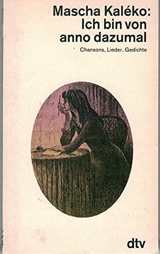 Ich bin von anno dazumal: Chansons, Lieder, Gedichte (dtv Literatur)