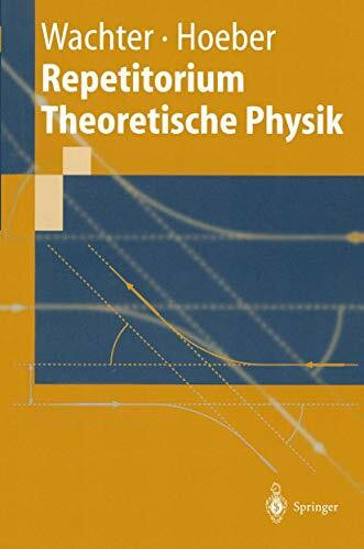 Repetitorium Theoretische Physik (Springer-Lehrbuch)