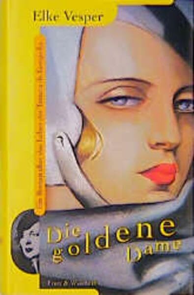 Die goldene Dame: Ein Roman über das Leben der Tamara de Lempicka (Fretz & Wasmuth im Scherz Verlag)