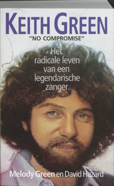 Keith Green: 'no compromise'