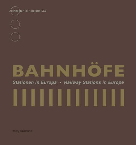 Bahnhöfe: Stationen in Europa (Architektur im Ringturm)