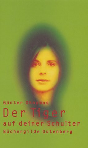 Der Tiger auf deiner Schulter. Roman.