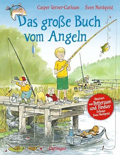 Das große Buch vom Angeln: Praktische Angelschule mit Naturwissen, Mitmachideen und Illustrationen von Pettersson-und-Findus-Erfinder Sven Nordqvist für Kinder ab 6 Jahren