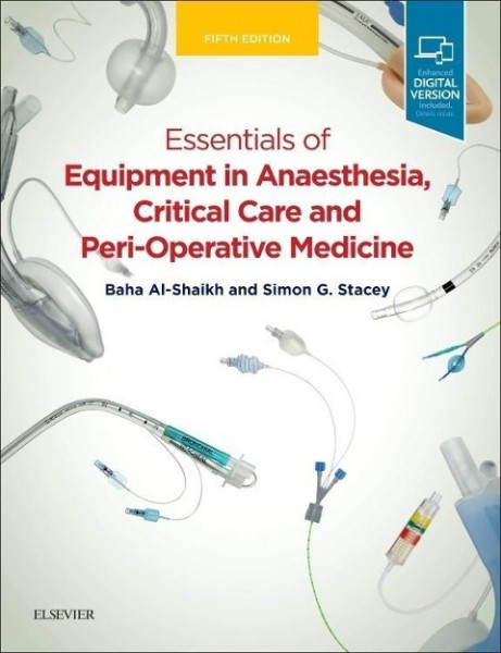 Essentials of Equipment in Anaesthesia, Critical Care and Peri-Operative Medicine
