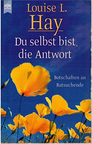 Du selbst bist die Antwort. Botschaften an Ratsuchende