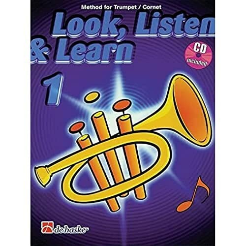 Look, Listen & Learn 1 Trumpet/Cornet: Method for Trumpet / Cornet Look, Listen & Learn 1 Trumpet/Cornet: Method for Trumpet / Cornet