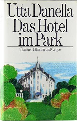 Das Hotel im Park: Roman