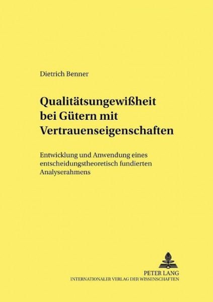 Qualitätsungewißheit bei Gütern mit Vertrauenseigenschaften