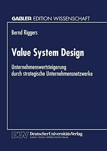 Value System Design: Unternehmenswertsteigerung durch strategische Unternehmensnetzwerke