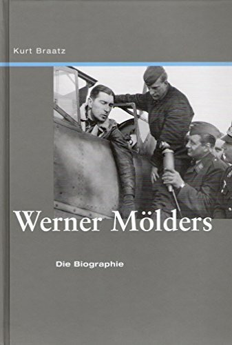 Werner Mölders: Die Biographie