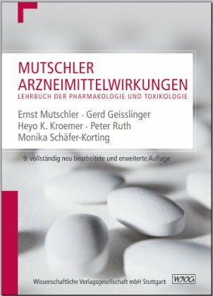 Mutschler Arzneimittelwirkungen: Lehrbuch der Pharmakologie und Toxikologie: Lehrbuch der Pharmakologie und Toxikologie. Mit einführenden Kapiteln in die Anatomie, Physiologie und Pathophysiologie