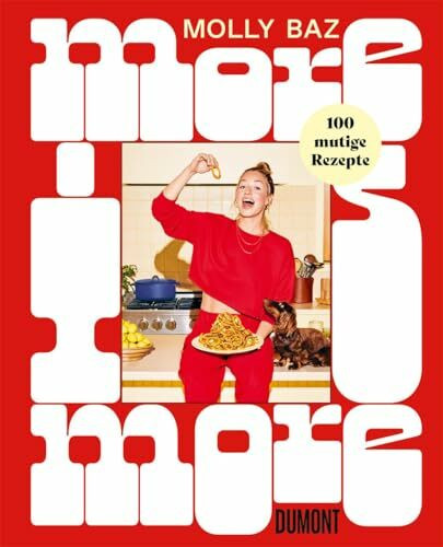 More is More: 100 mutige Rezepte. Ausgezeichnet mit dem Deutschen Kochbuchpreis 2025.