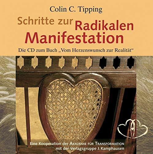Schritte zur Radikalen Manifestation: Die CD zum Buch "Vom Herzenswunsch zur Realität"