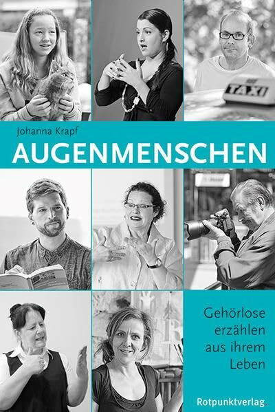 Augenmenschen: Gehörlose erzählen aus ihrem Leben