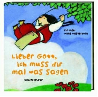 Lieber Gott, ich muss dir mal was sagen: Kindergebete