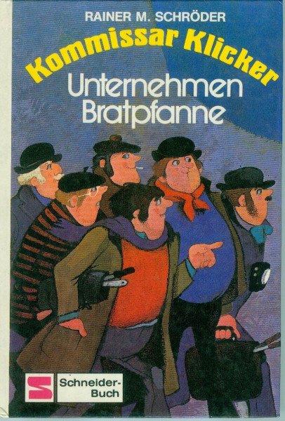 Kommissar Klicker Band 1 : Unternehmen Bratpfanne.
