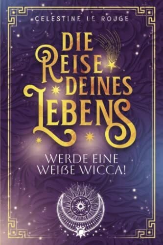 Die Reise deines Lebens: Werde eine weiße Wicca!