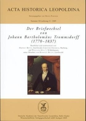 Der Briefwechsel von Johann Bartholomäus Trommsdorff (1770-1837)