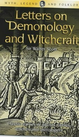 Letters on Demonology and Witchcraft (Myth, Legend & Folklore S.)