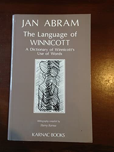 The Language of Winnicott: A Dictionary of Winnicott's Use of Words