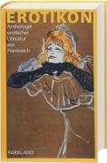 Erotikon - Anthologie erotischer Literatur aus Frankreich