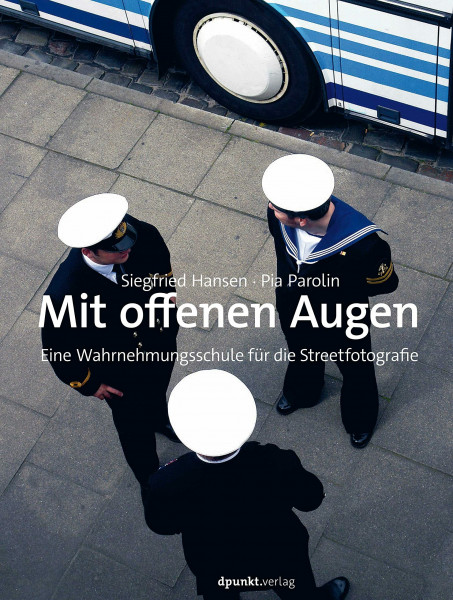 Mit offenen Augen: Eine Wahrnehmungsschule für die Streetfotografie