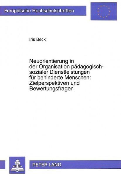 Neuorientierung in der Organisation pädagogisch-sozialer Dienstleistungen für behinderte Menschen:-