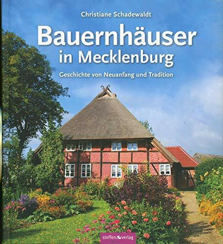 Bauernhäuser in Mecklenburg: Geschichte von Neuanfang und Tradition