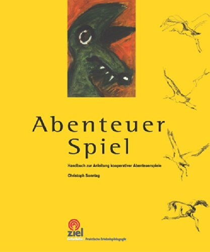 Abenteuer Spiel: Handbuch zur Anleitung kooperativer Abenteuerspiele