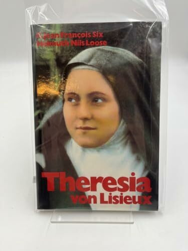Theresia von Lisieux. Die Heilige des kleinen Weges