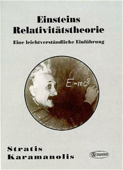 Einsteins Relativitätstheorie: Eine leichtverständliche Einführung