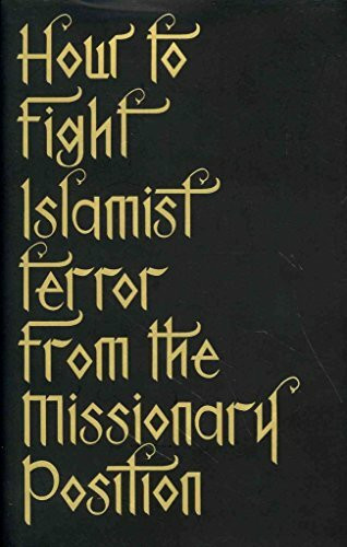 How to Fight Islamist Terror from the Missionary Position