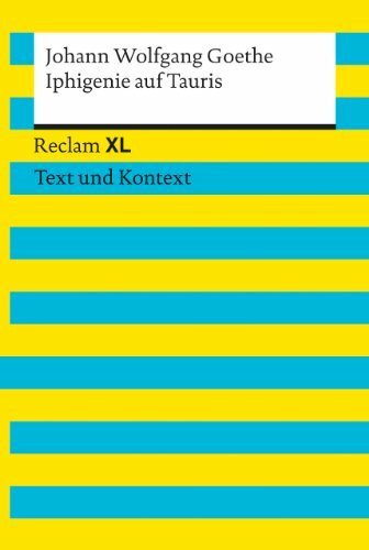 Iphigenie auf Tauris. Textausgabe mit Kommentar und Materialien: Reclam XL – Text und Kontext