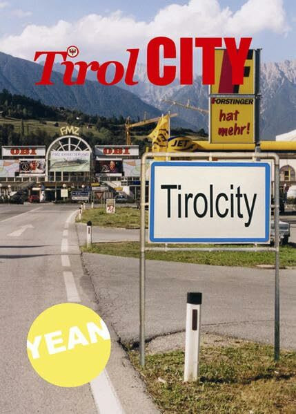 TirolCITY: New Urbanity in the Alps /Neue Urbanität in den Alpen