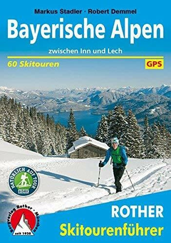Bayerische Alpen: zwischen Inn und Lech. 60 Skitouren. Mit GPS-Daten