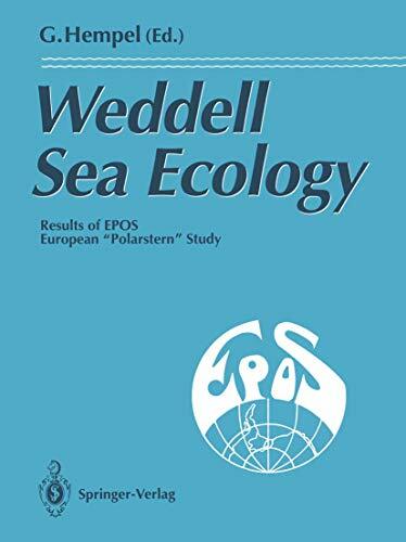 Weddell Sea Ecology: Results of EPOS European ”Polarstern“ Study Weddell Sea Ecology: Results of EPOS European ”Polarstern“ Study