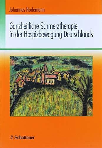 Ganzheitliche Schmerztherapie in der Hospizbewegung Deutschlands