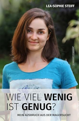 WIE VIEL WENIG IST GENUG?: Mein Ausbruch aus der Magersucht