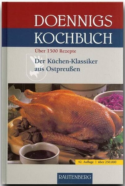 Doennigs Kochbuch: Der Küchen-Klassiker aus Ostpreußen mit über 1500 Rezepten