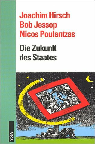 Die Zukunft des Staates: De-Nationalisierung, Internationalisierung, Re-Nationalisierung