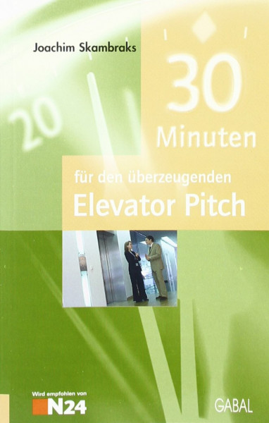 30 Minuten für den überzeugenden Elevator Pitch