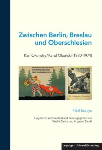Zwischen Berlin, Breslau und Oberschlesien: Karl Okonsky / Karol Okonski (1880-1974)