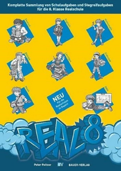 Real 8: Schulaufgaben (Deutsch, Englisch, Mathematik, Betriebswirtschaftslehre, Physik, Franäzösisch, Haushalt) und Stegreifaufgaben (Religion, ... Musik, IT) für die 8. Klasse der Realschule