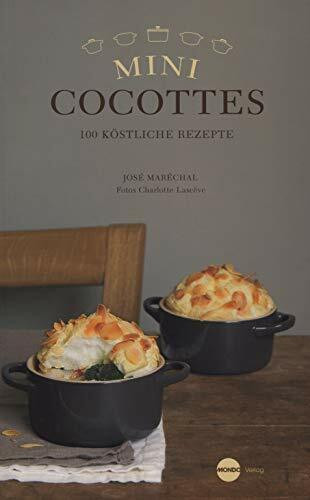 Mini Cocottes. 100 köstliche Rezepte